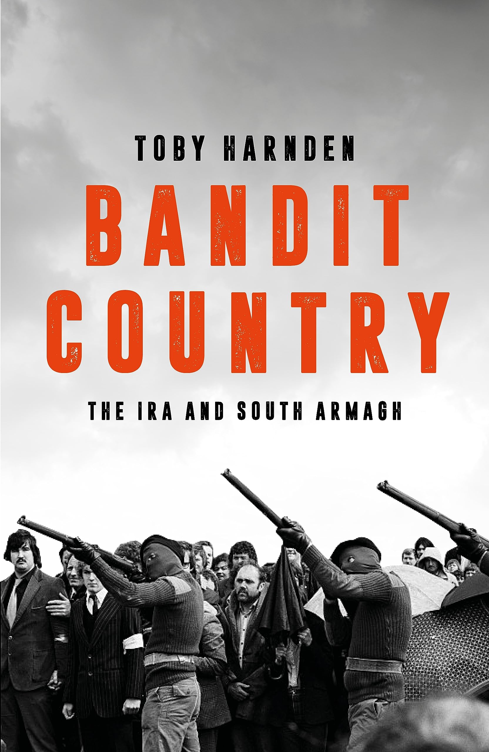 Bandit Country: The IRA and South Armagh Politics & History