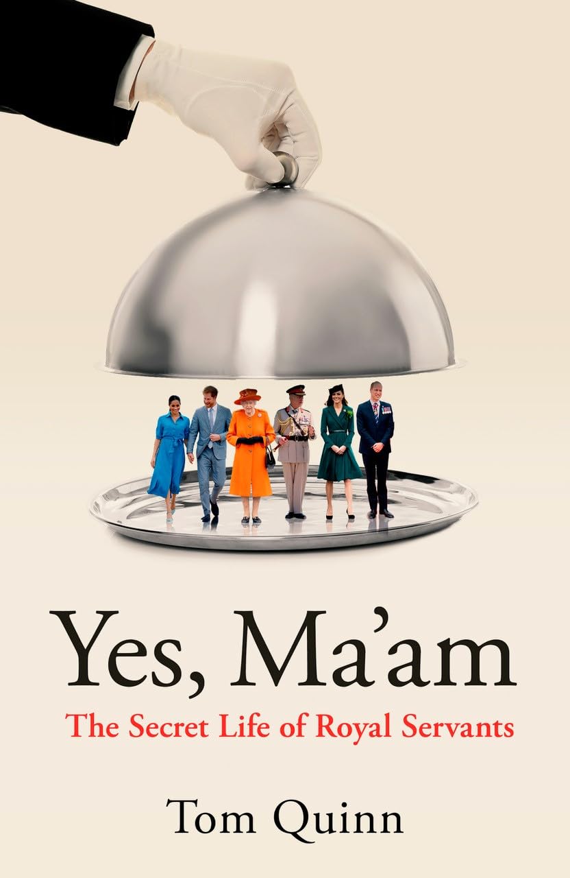 Yes Ma'am: The Secret Life of Royal Servants Memories