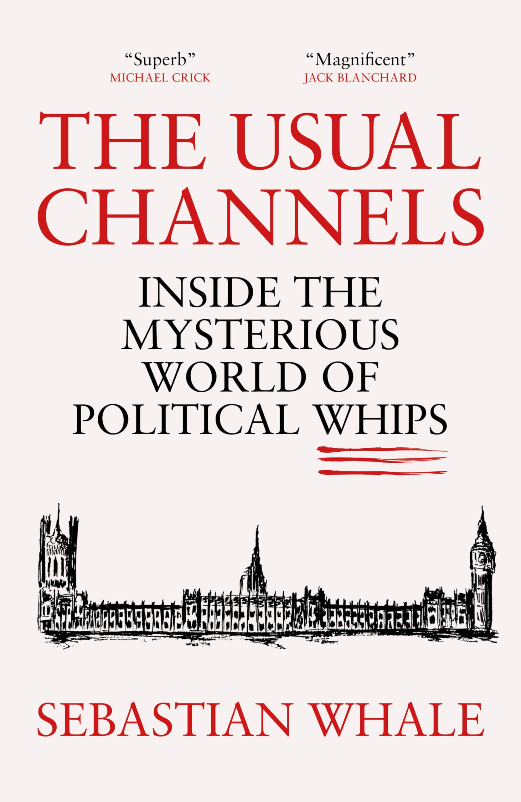 The Usual Channels: Inside the Mysterious World of Political Whips Memories