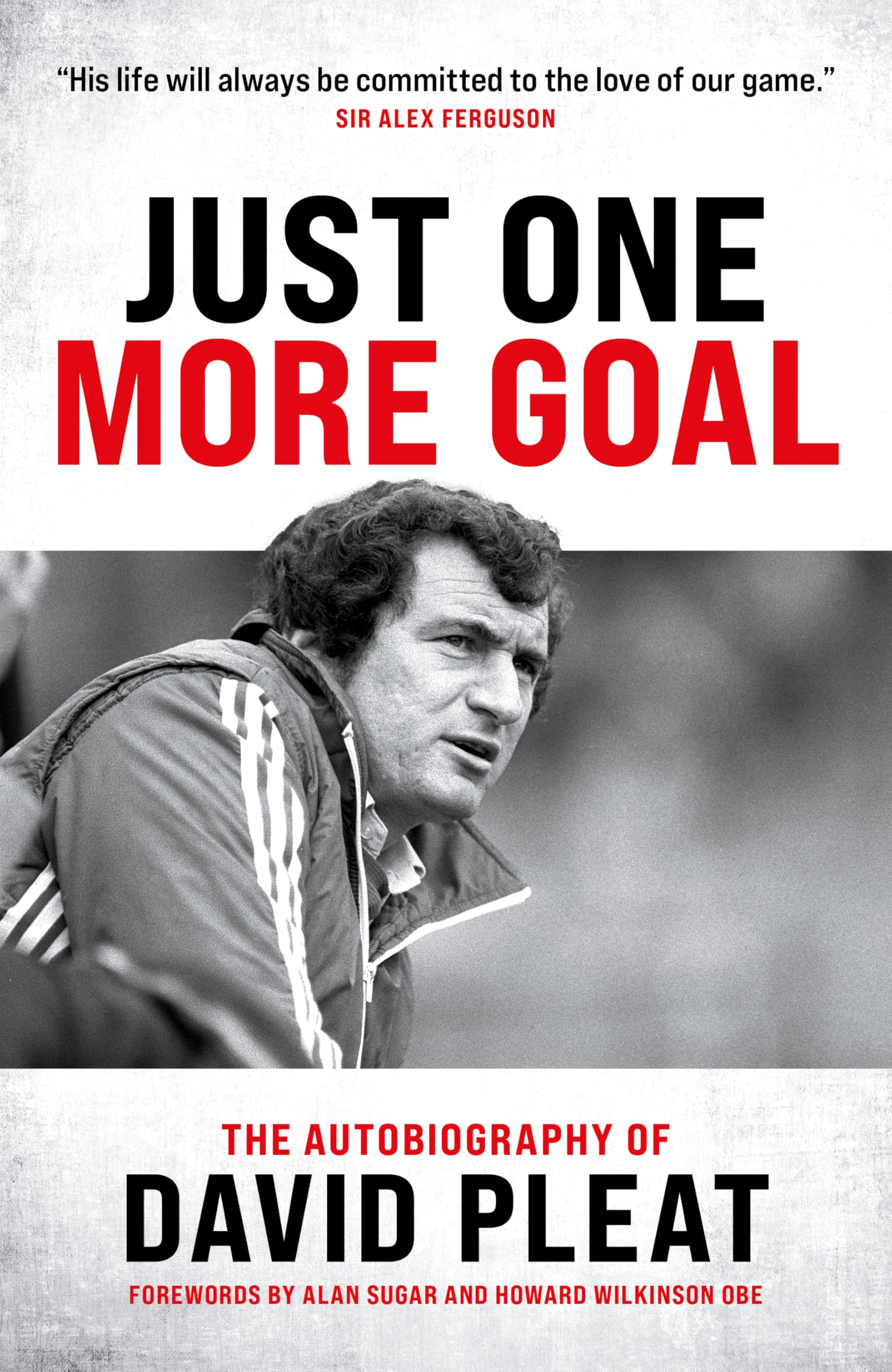 Just One More Goal: The autobiography of David Pleat Sports