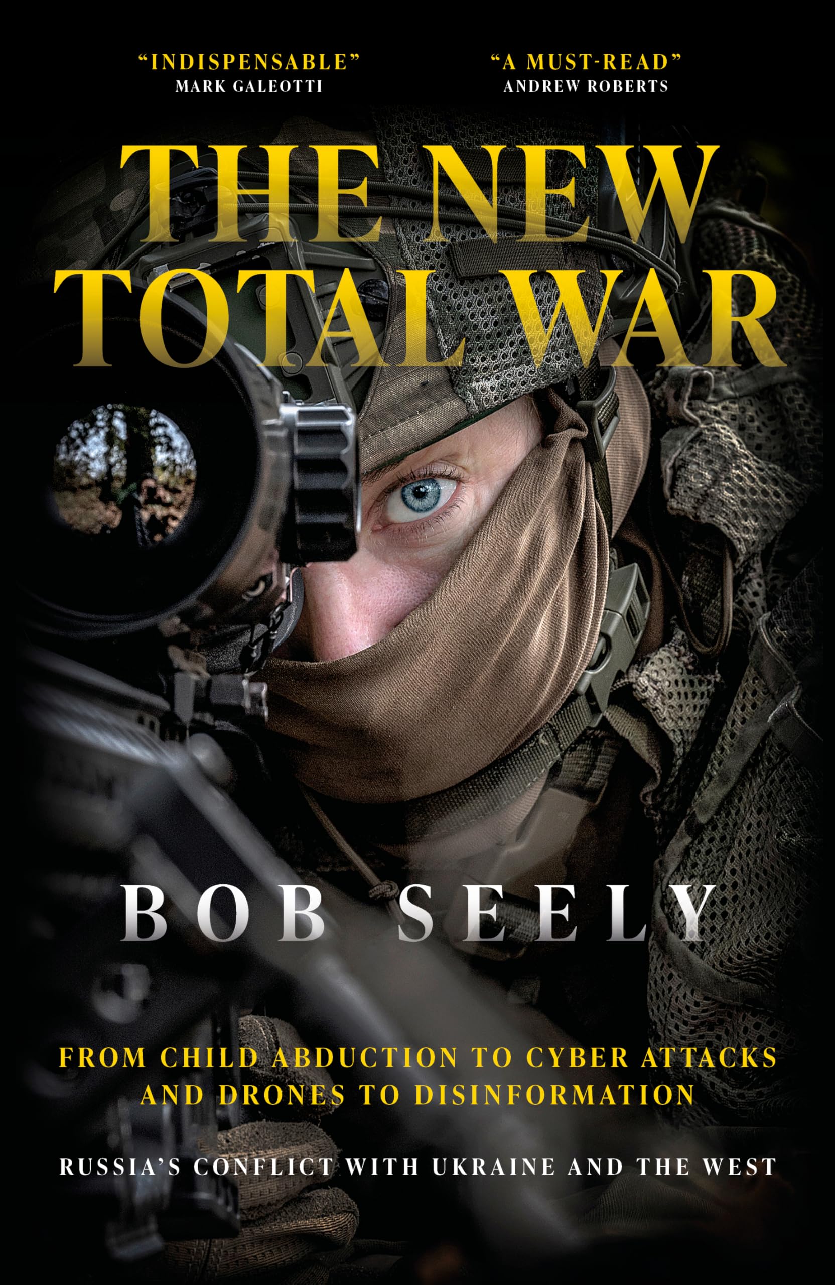 The New Total War: From Child Abduction to Cyber Attacks and Drones to Disinformation - Russia's Conflict with Ukraine and the West Social Sciences