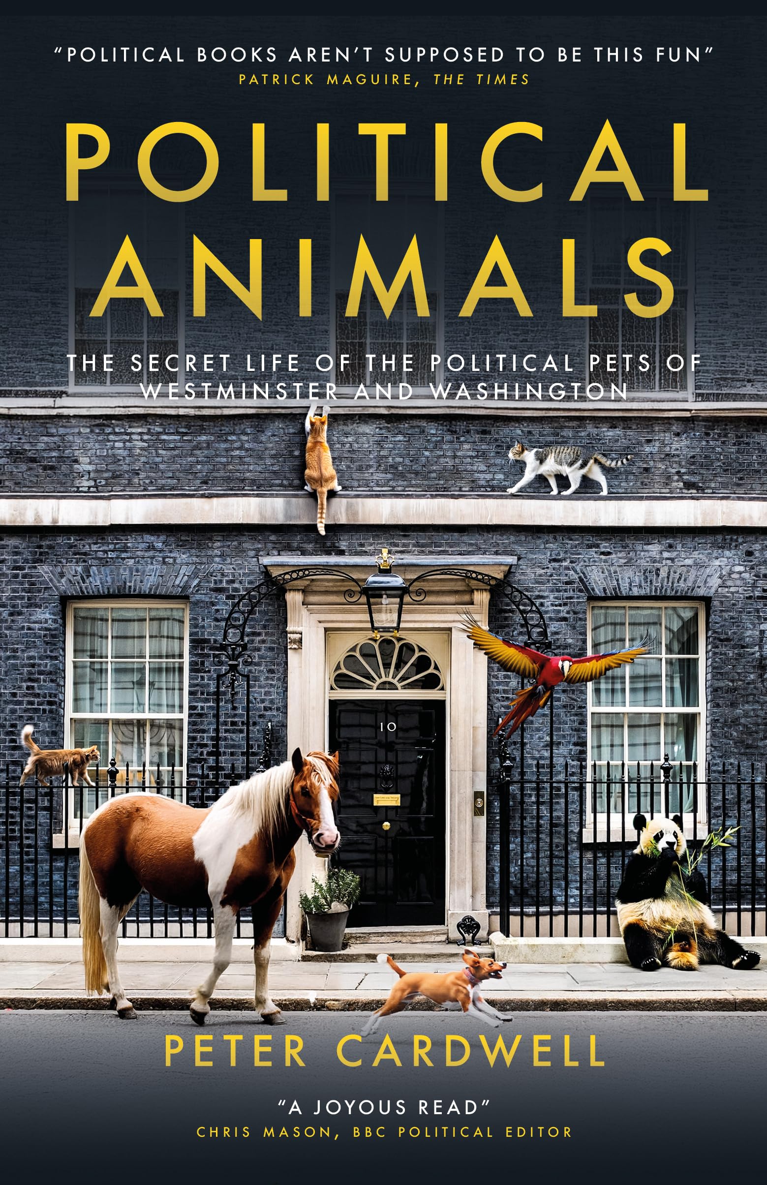 Political Animals: The secret life of the political pets of Westminster and Washington Memories