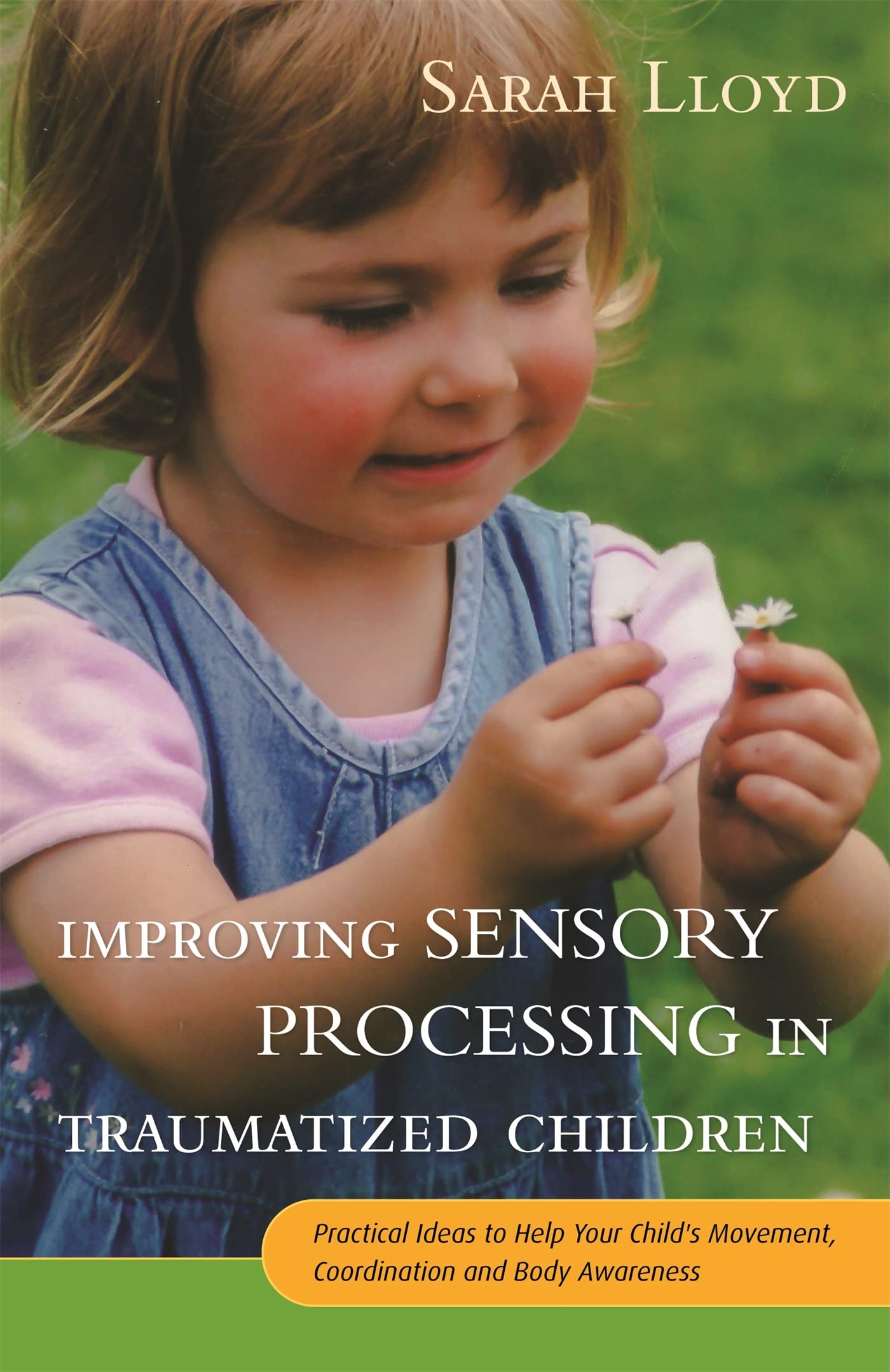 Improving Sensory Processing in Traumatized Children: Practical Ideas to Help Your Child's Movement, Co-ordination and Body Awareness Medicine
