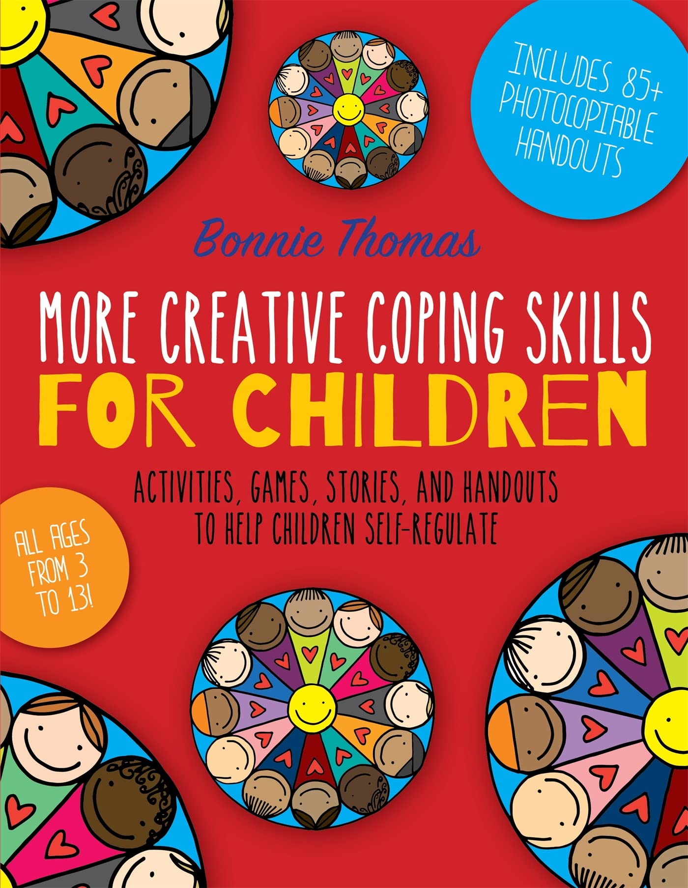 More Creative Coping Skills for Children: Activities, Games, Stories, and Handouts to Help Children Self Regulate Medicine