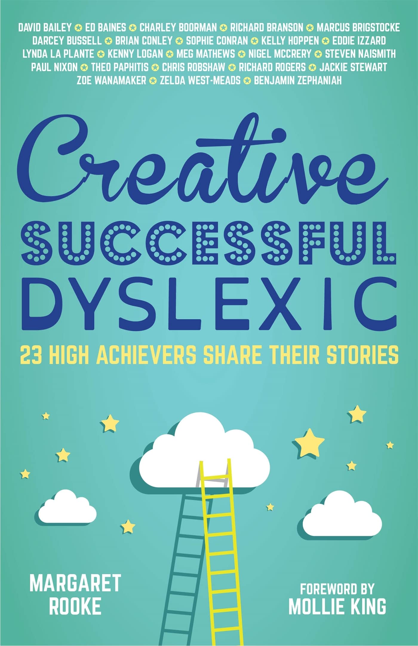 Creative, Successful, Dyslexic: 23 High Achievers Share Their Stories Memories