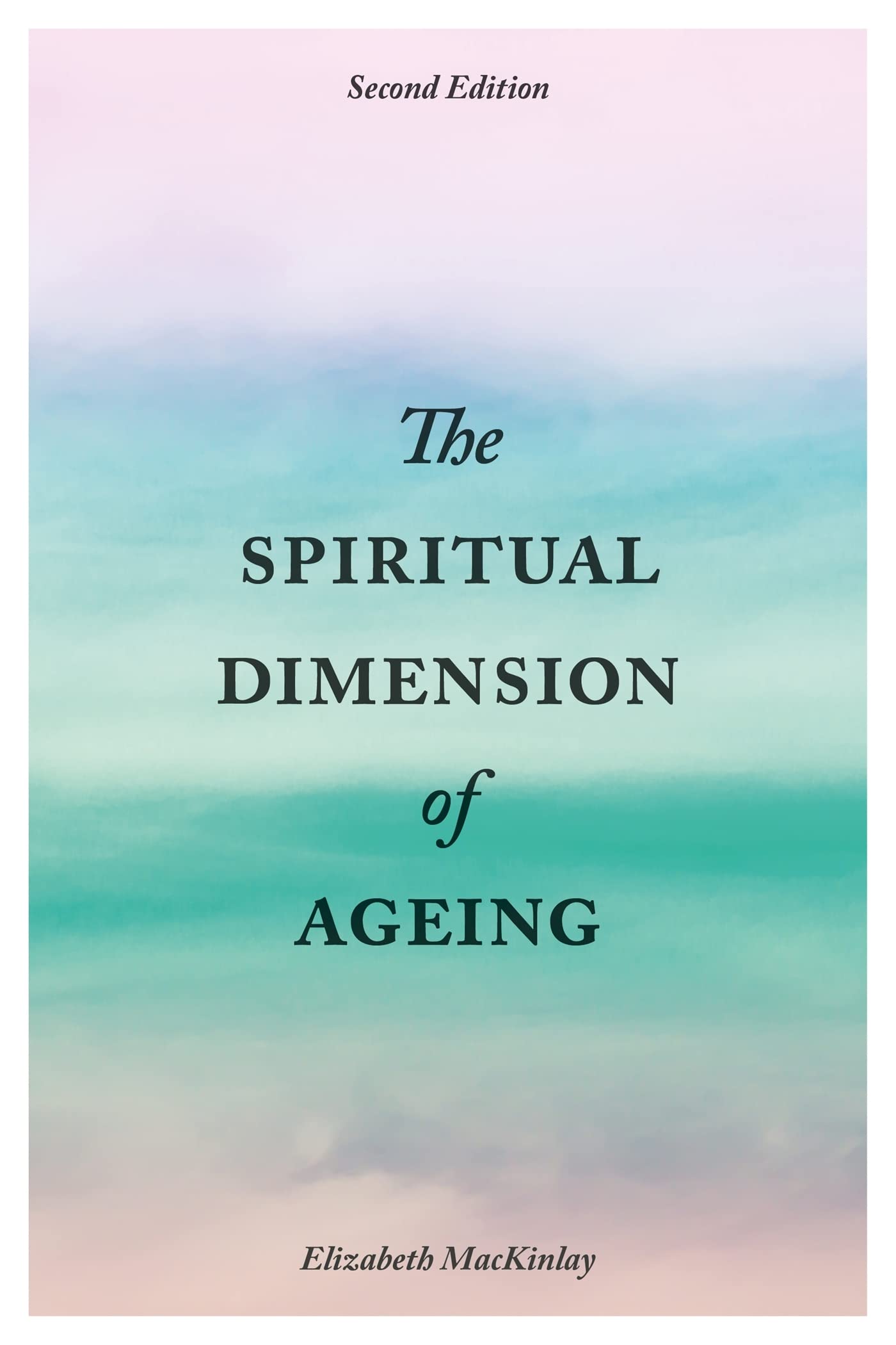 The Spiritual Dimension of Ageing, Second Edition Social Sciences