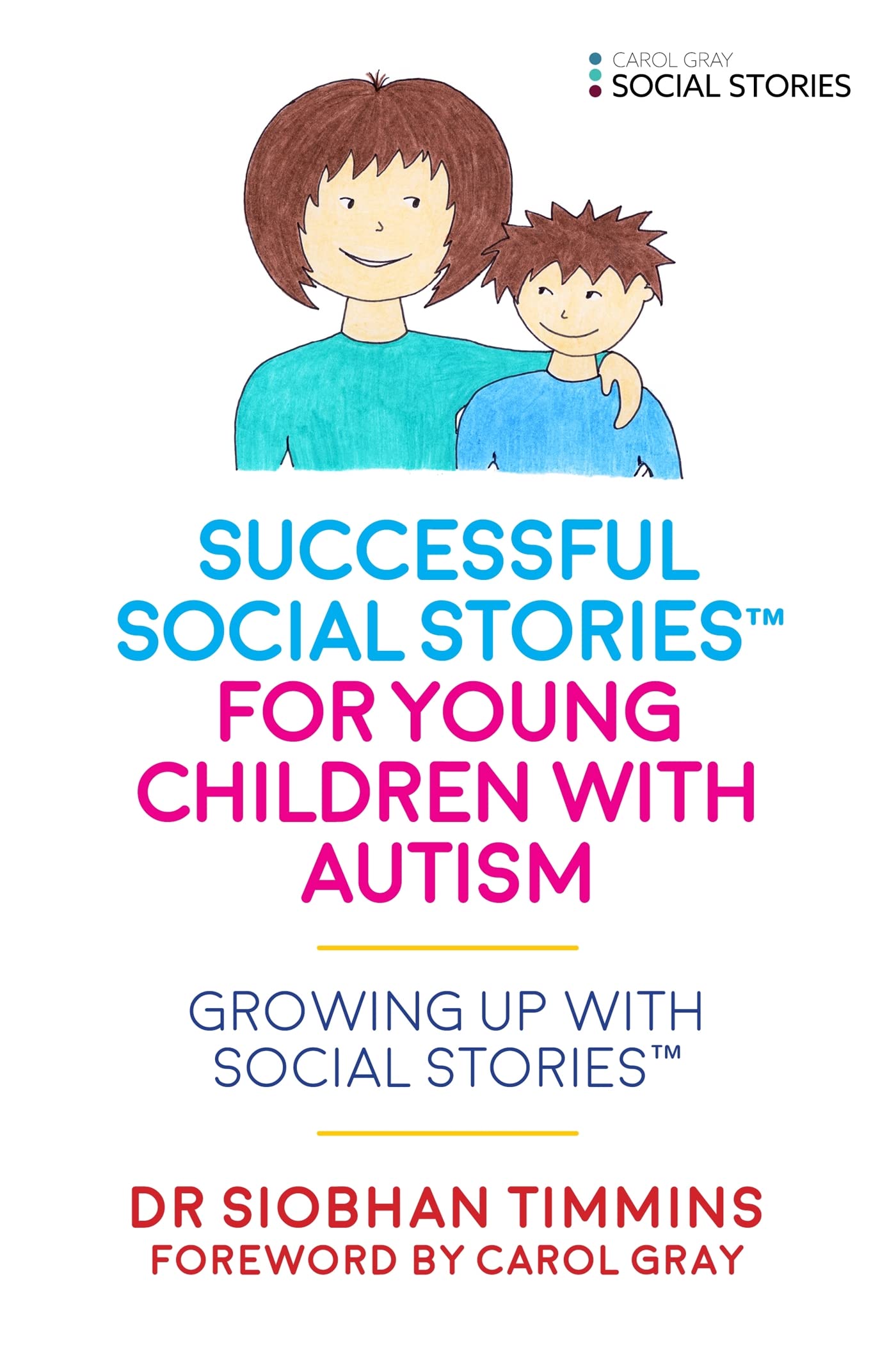 Successful Social Stories for Young Children: Growing Up with Social Stories(tm) Medicine