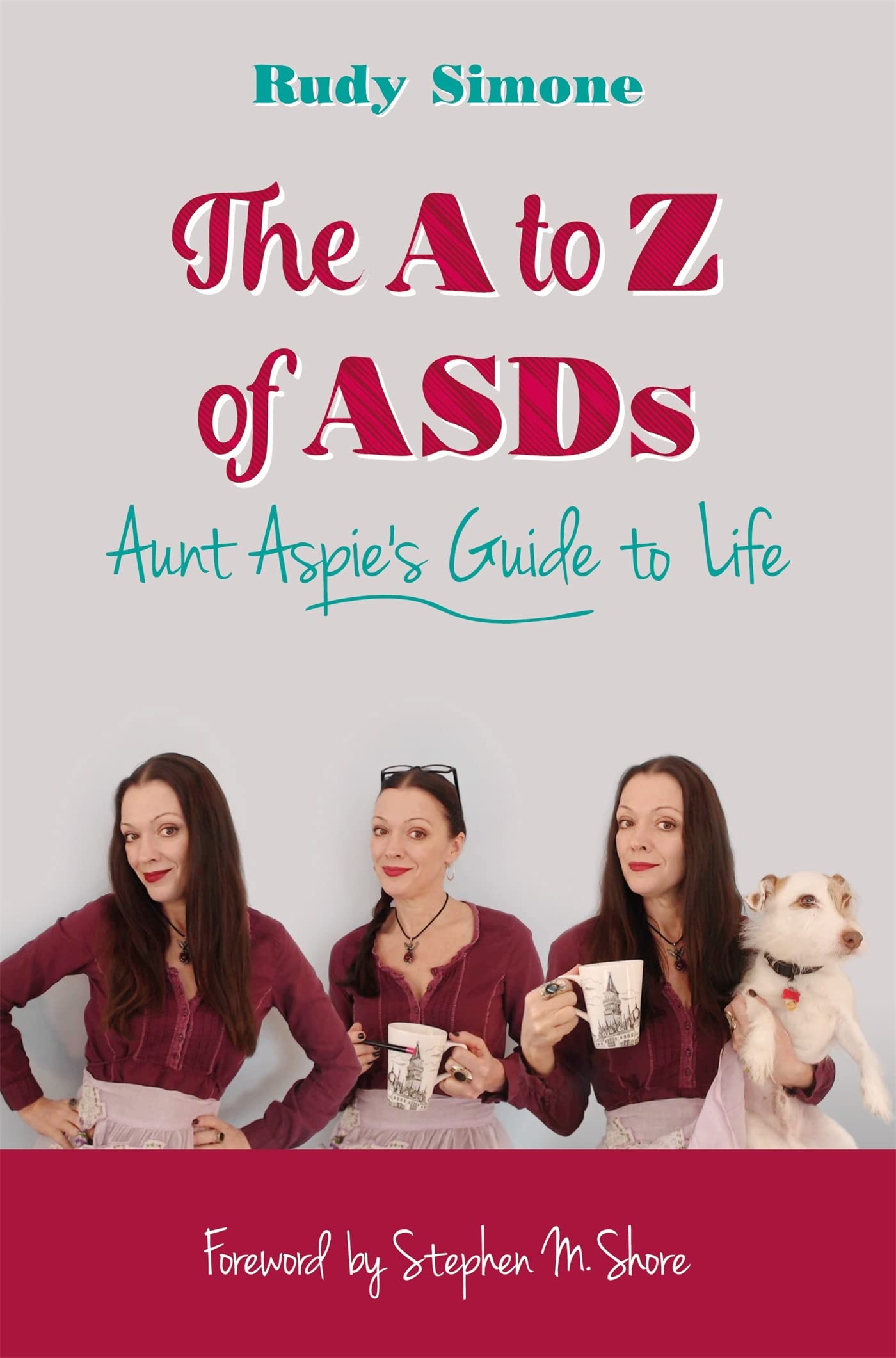The A to Z of ASDs: Aunt Aspie's Guide to Life Medicine