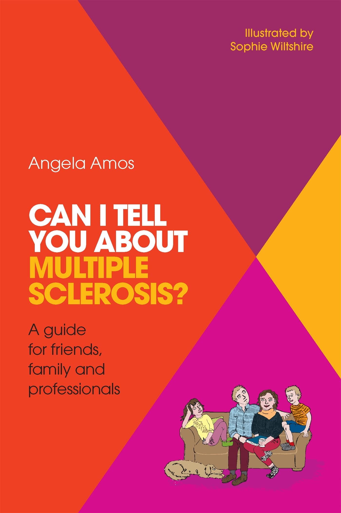 Can I tell you about Multiple Sclerosis?: A guide for friends, family and professionals Medicine