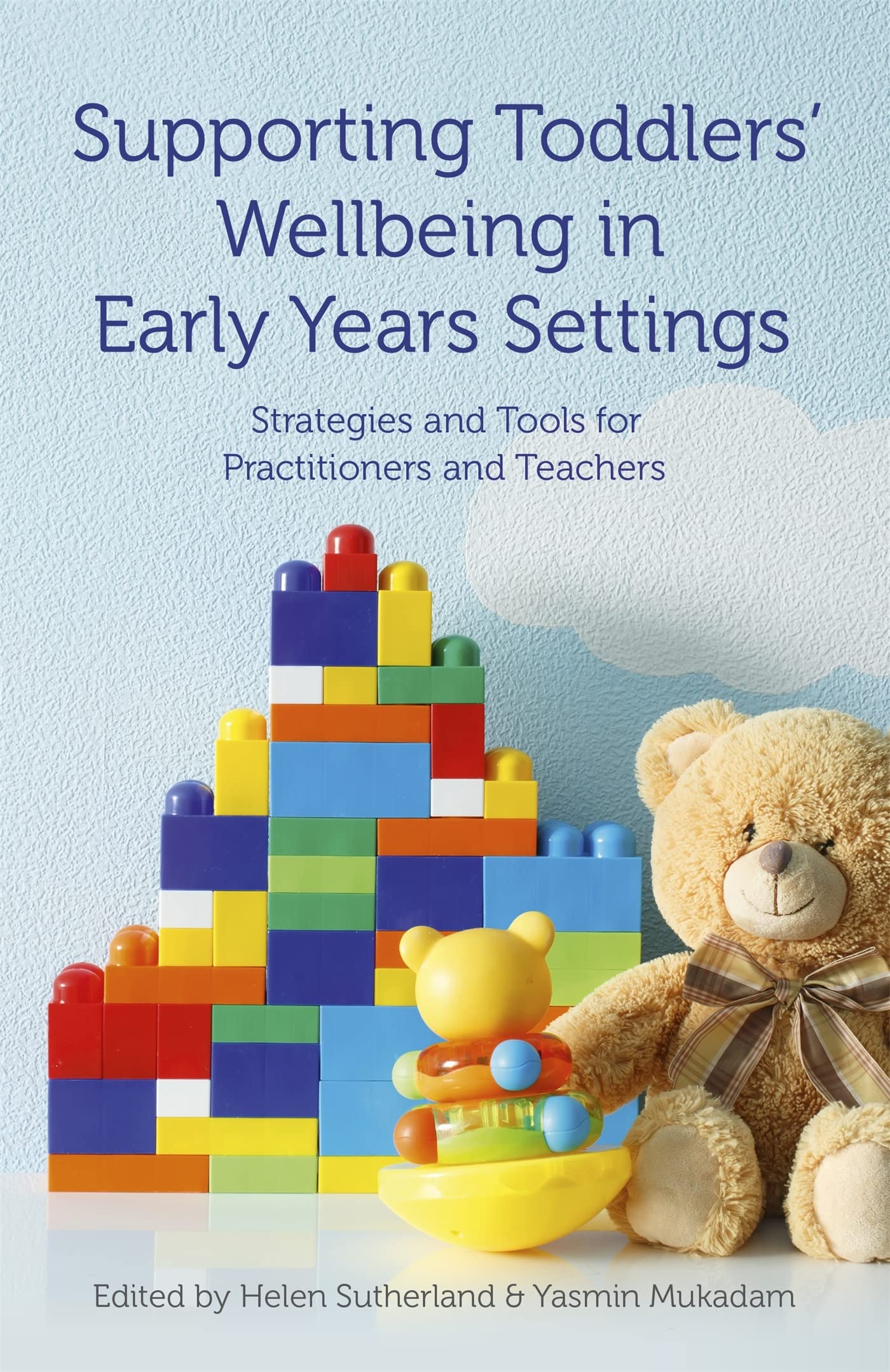 Supporting Toddlers’ Wellbeing in Early Years Settings: Strategies and Tools for Practitioners and Teachers Psychology