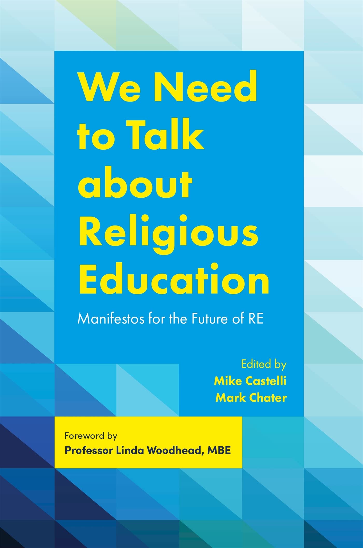 We Need to Talk about Religious Education: Manifestos for the Future of Re Education & Training