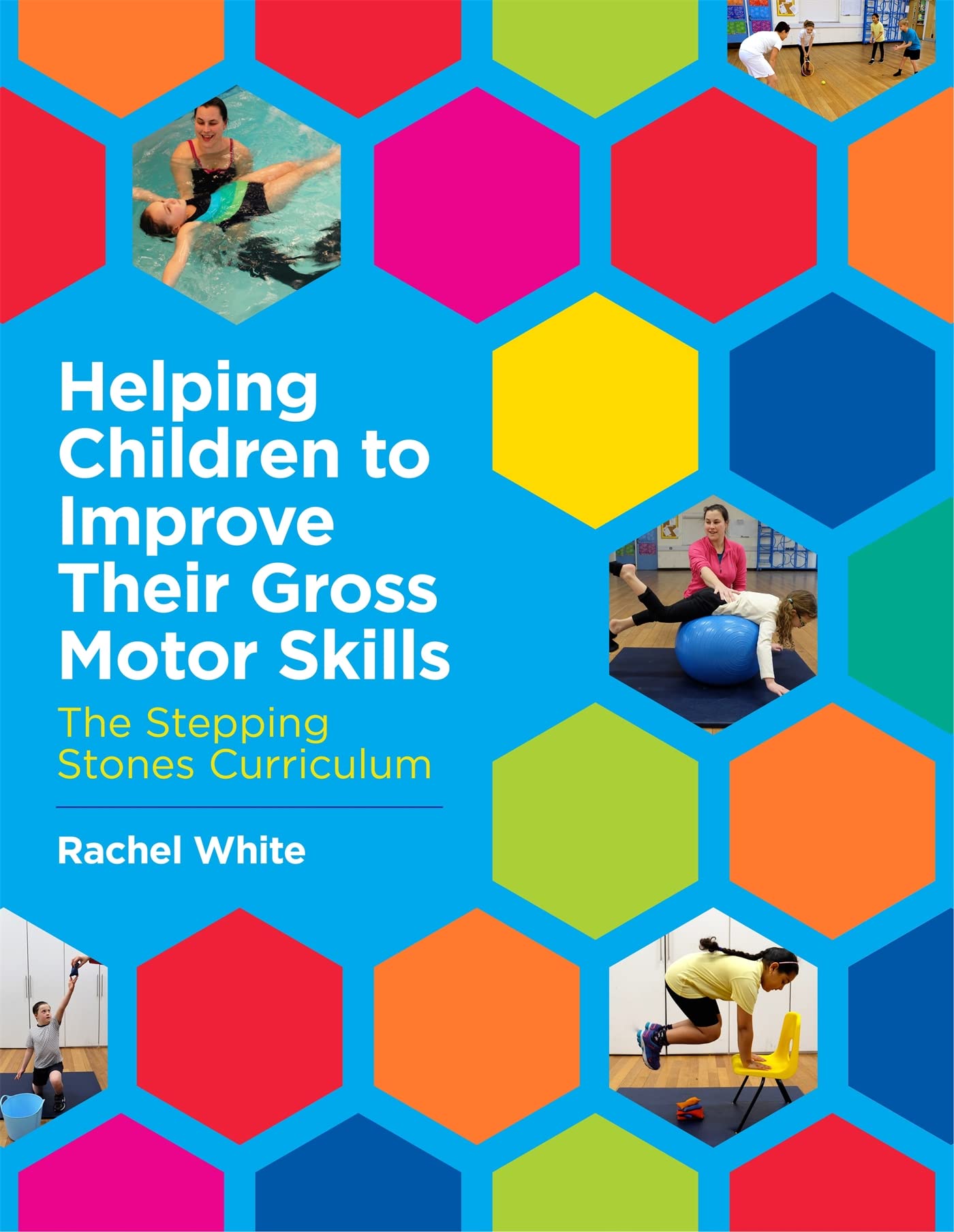 Helping Children to Improve Their Gross Motor Skills: The Stepping Stones Curriculum Education & Training