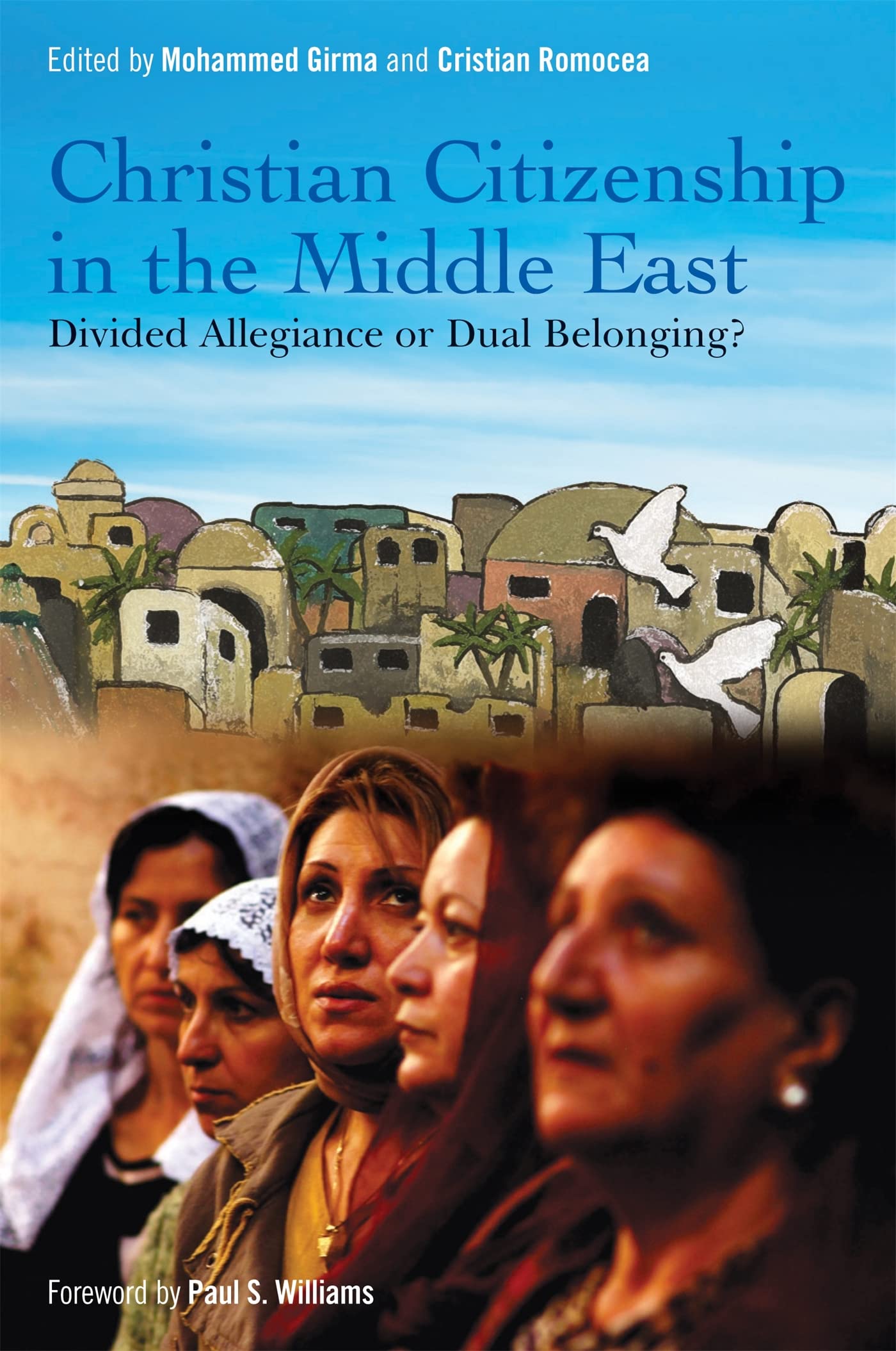 Christian Citizenship in the Middle East: Divided Allegiance or Dual Belonging? Social Sciences