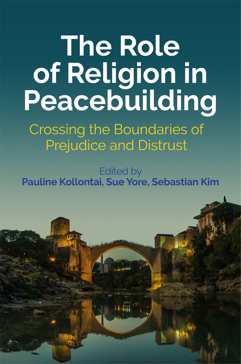 The Role of Religion in Peacebuilding: Crossing the Boundaries of Prejudice and Distrust Reference Books