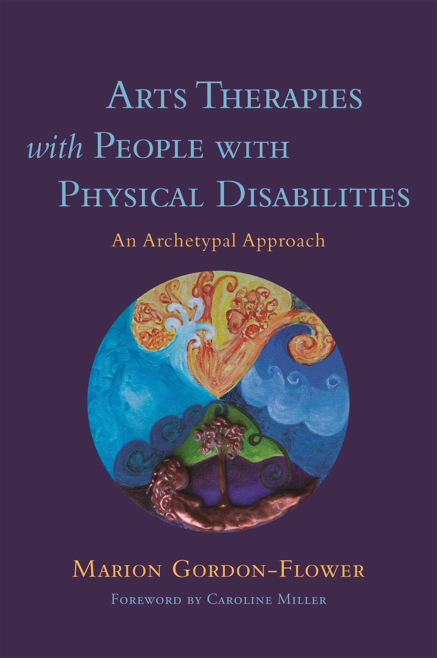 Arts Therapies with People with Physical Disabilities: An Archetypal Approach Medicine