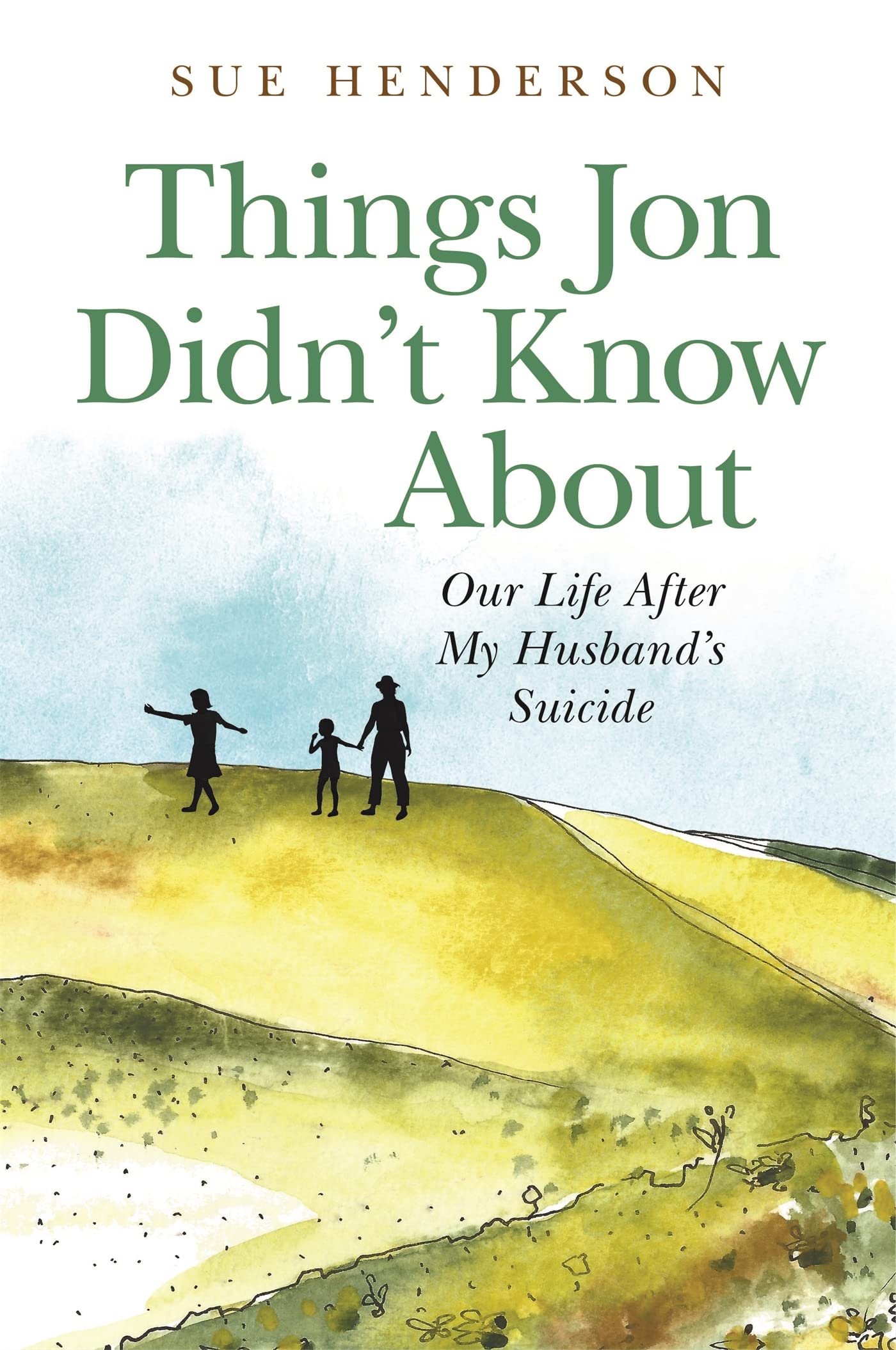 Things Jon Didn't Know About: Our Life After My Husband's Suicide Art & Literature