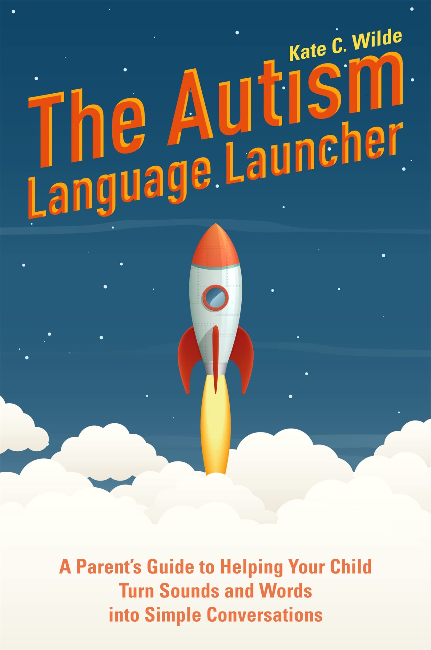 The Autism Language Launcher: A Parent's Guide to Helping Your Child Turn Sounds and Words into Simple Conversations Medicine