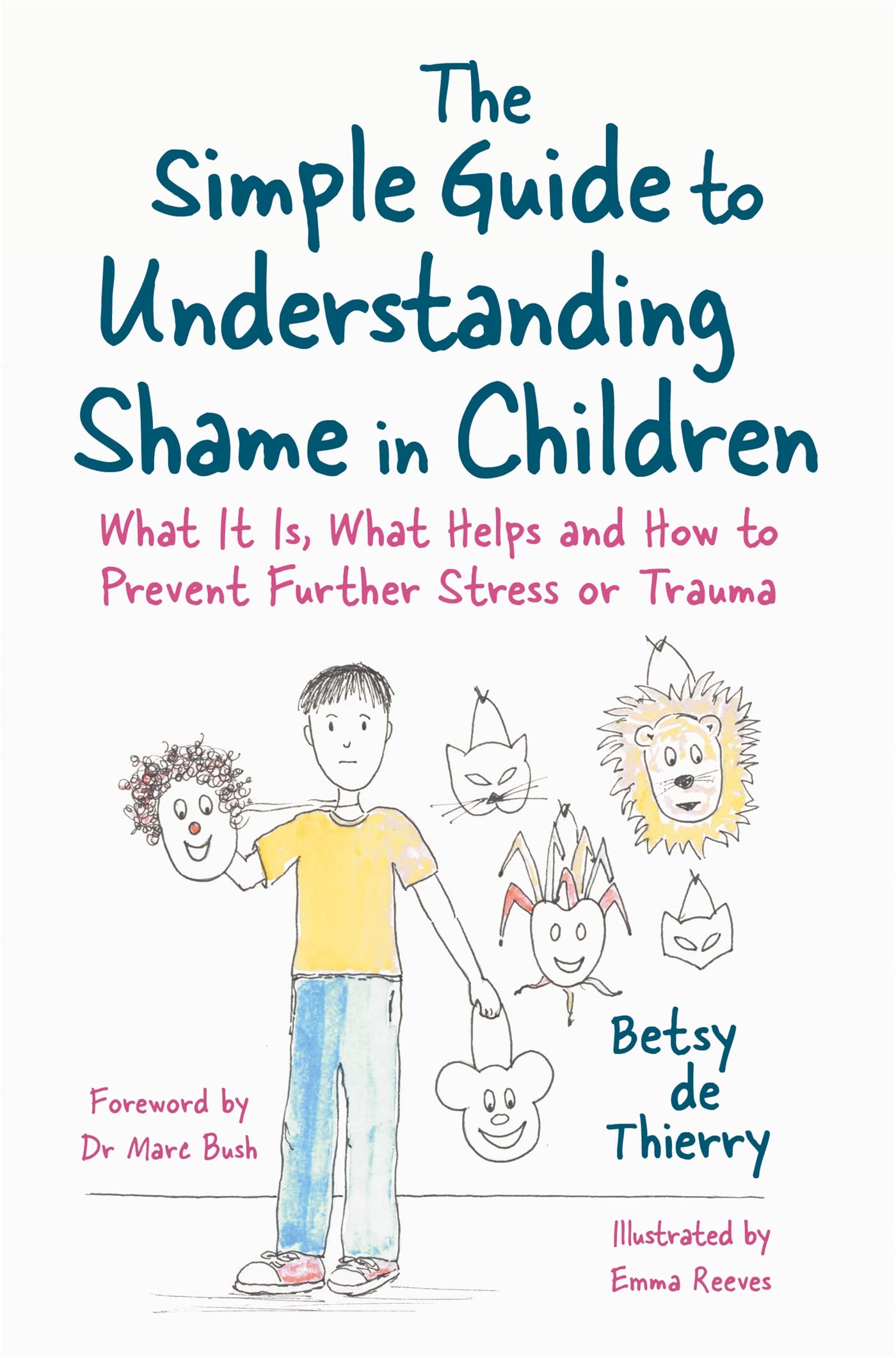 The Simple Guide to Understanding Shame in Children: What It Is and How to Help (Simple Guides) Social Sciences