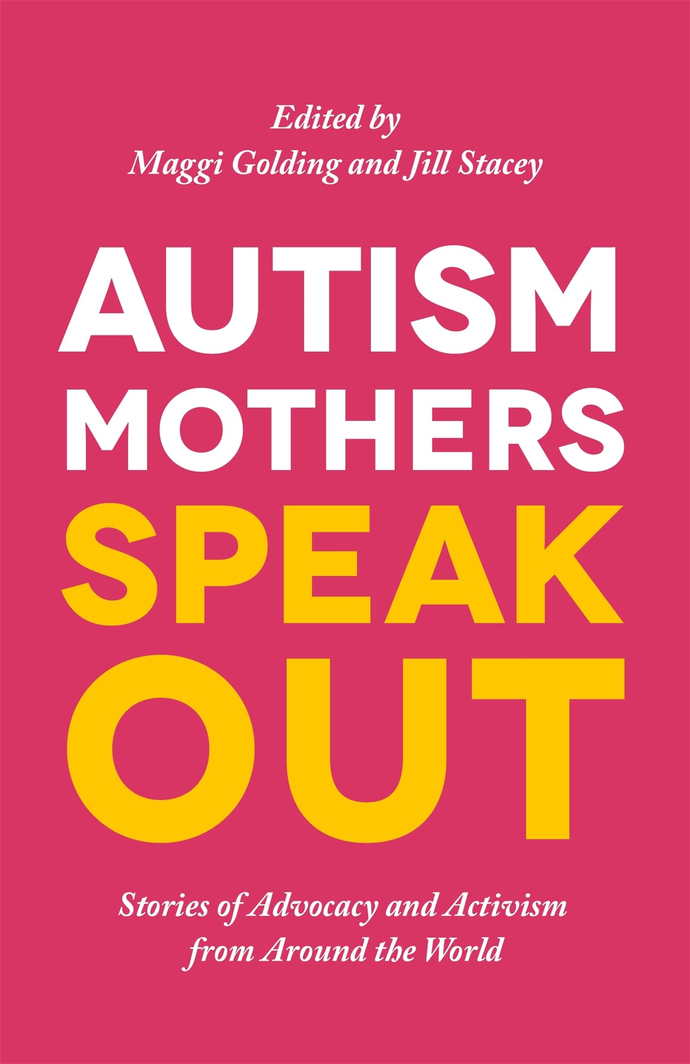 Autism Mothers Speak Out: Stories of Advocacy and Activism from Around the World Medicine