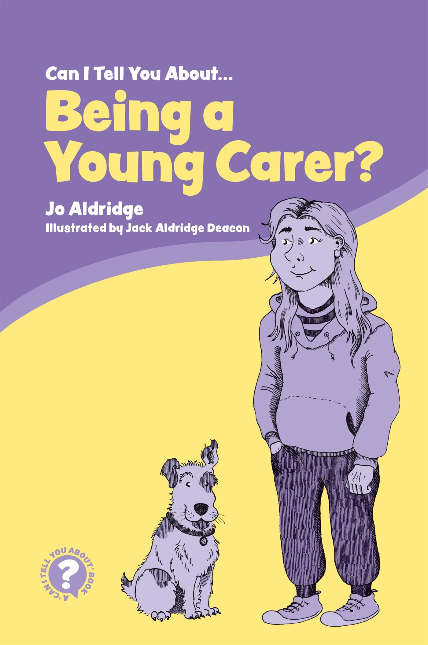 Can I Tell You About Being a Young Carer?: A Guide for Children, Family and Professionals Parents & Children