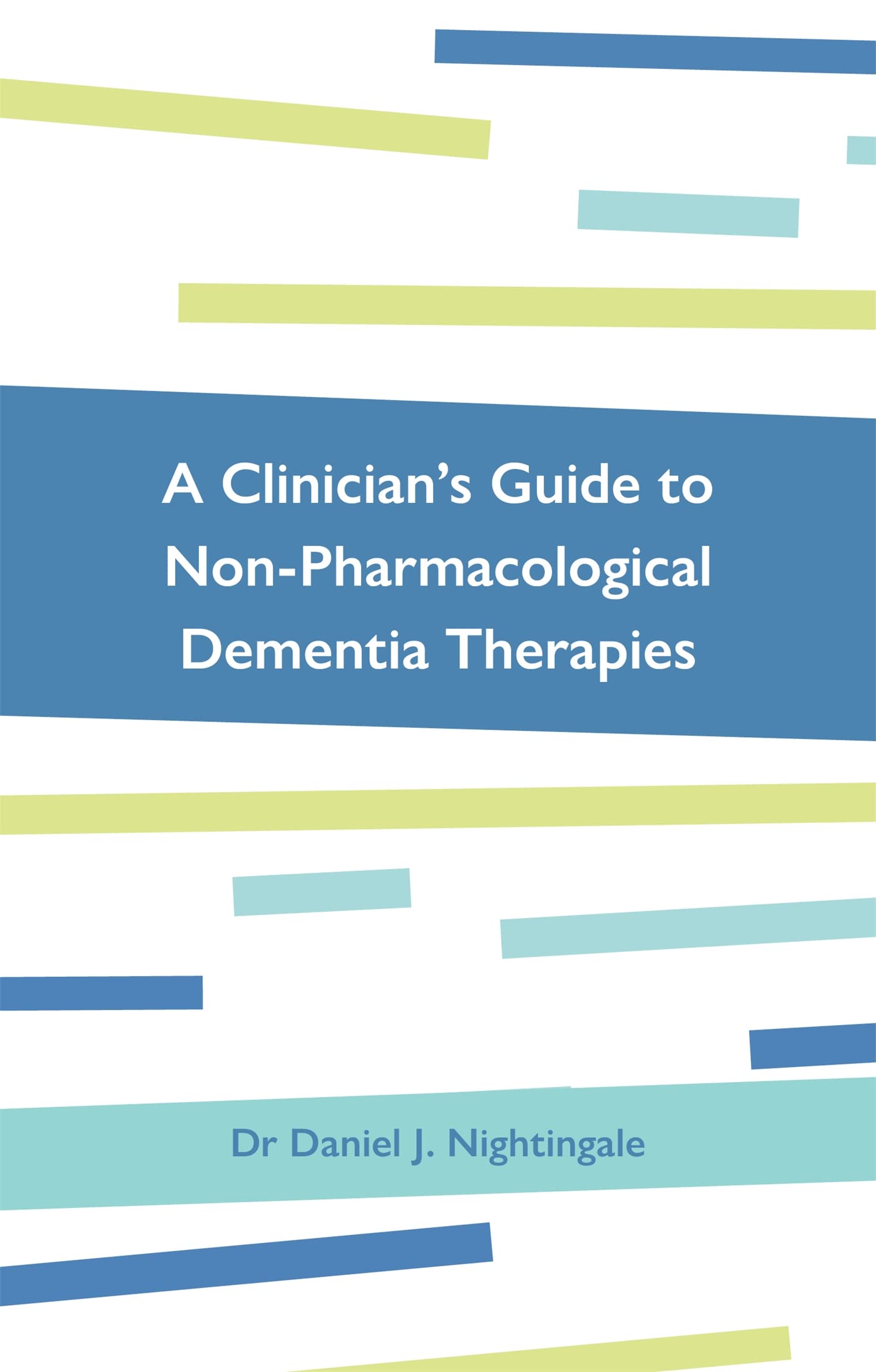 A Clinician’s Guide to Non-Pharmacological Dementia Therapies Medicine