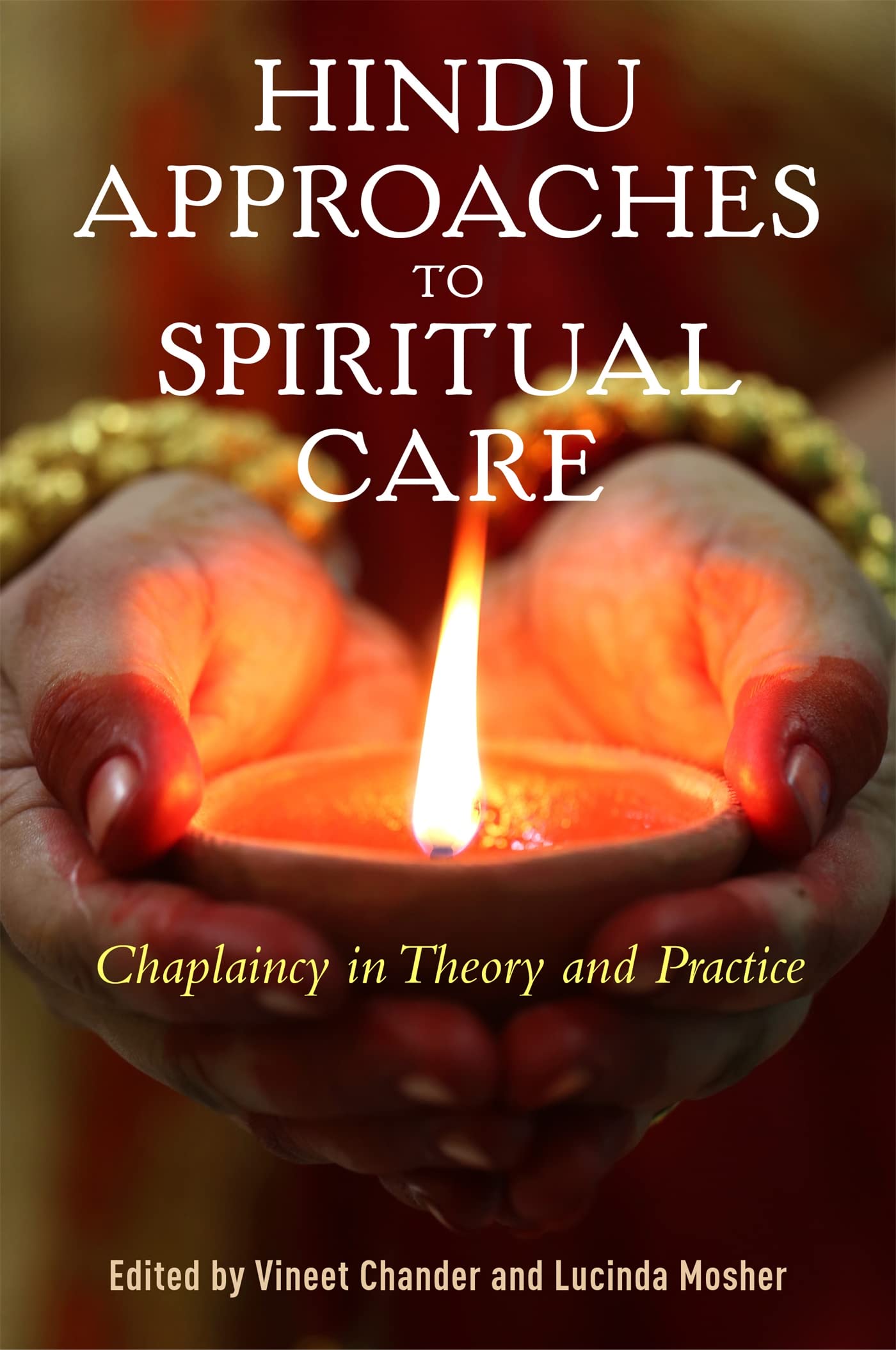 Hindu Approaches to Spiritual Care: Chaplaincy in Theory and Practice Social Sciences
