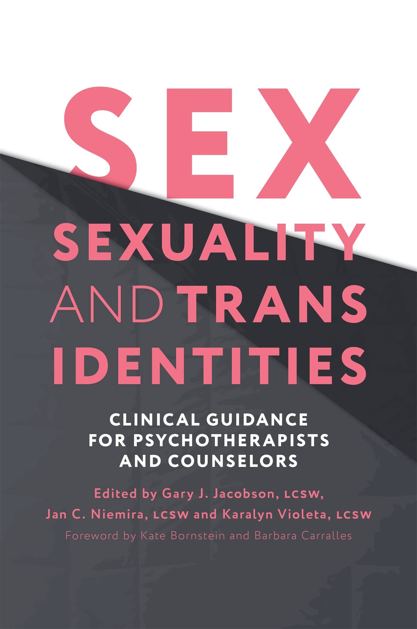 Sex, Sexuality and Trans Identities: Clinical Guidance for Psychotherapists and Counselors Medicine