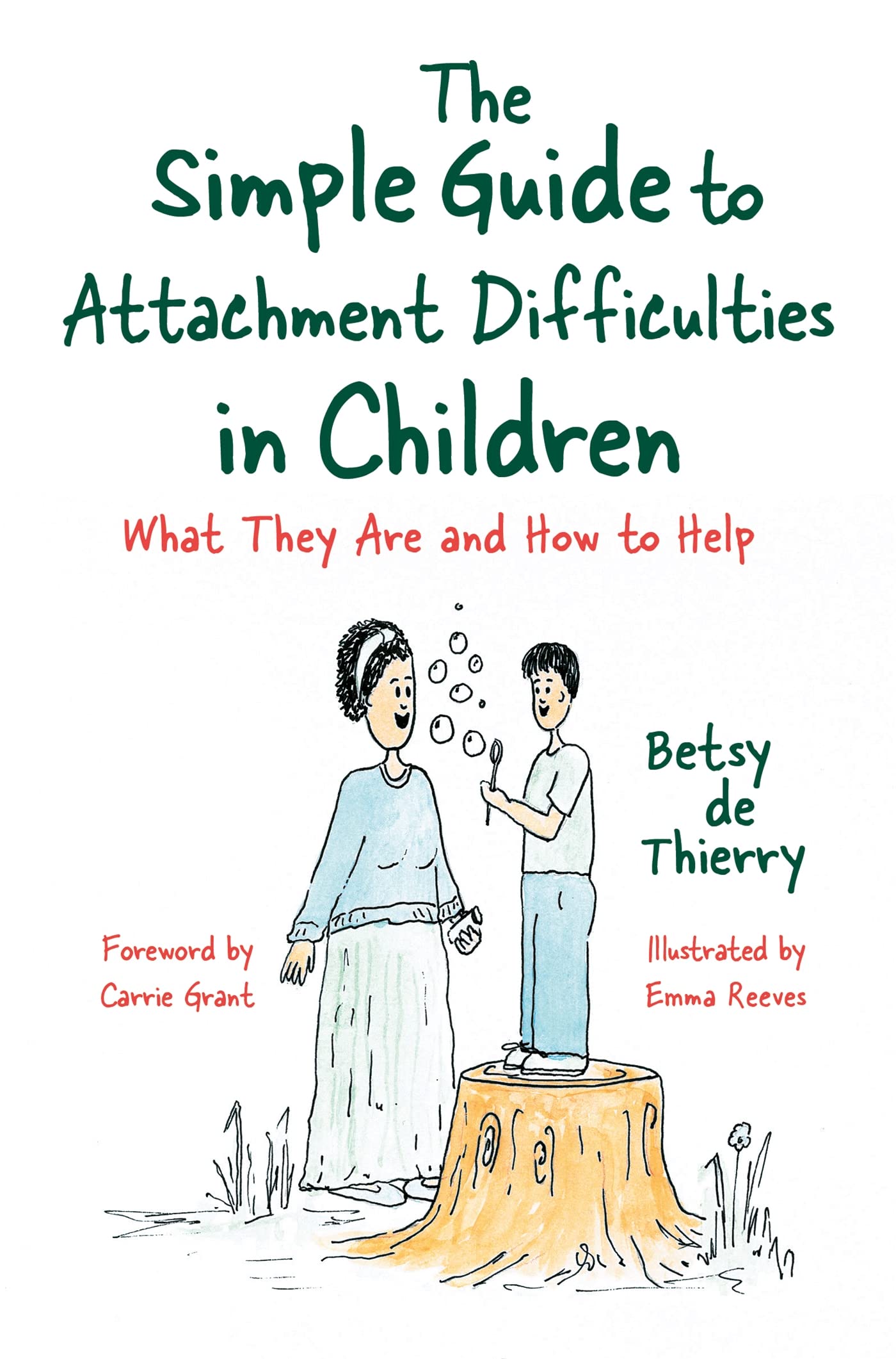 The Simple Guide to Attachment Difficulties in Children: What They Are and How to Help (Simple Guides) Social Sciences