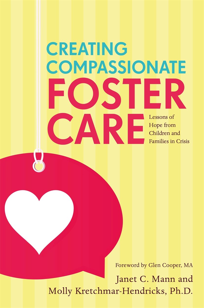 Creating Compassionate Foster Care: Lessons of Hope from Children and Families in Crisis Social Sciences