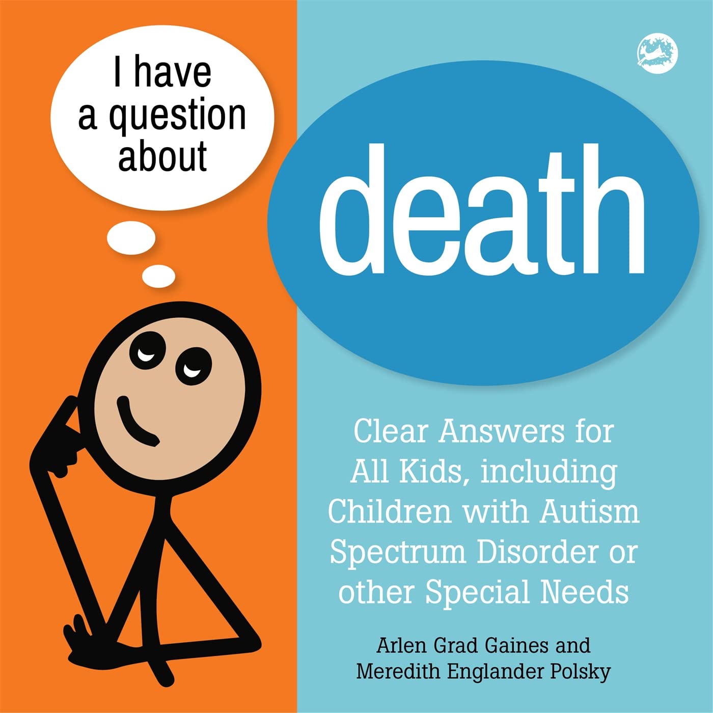 I Have a Question about Death: A Book for Children with Autism Spectrum Disorder and Other Special Needs Medicine