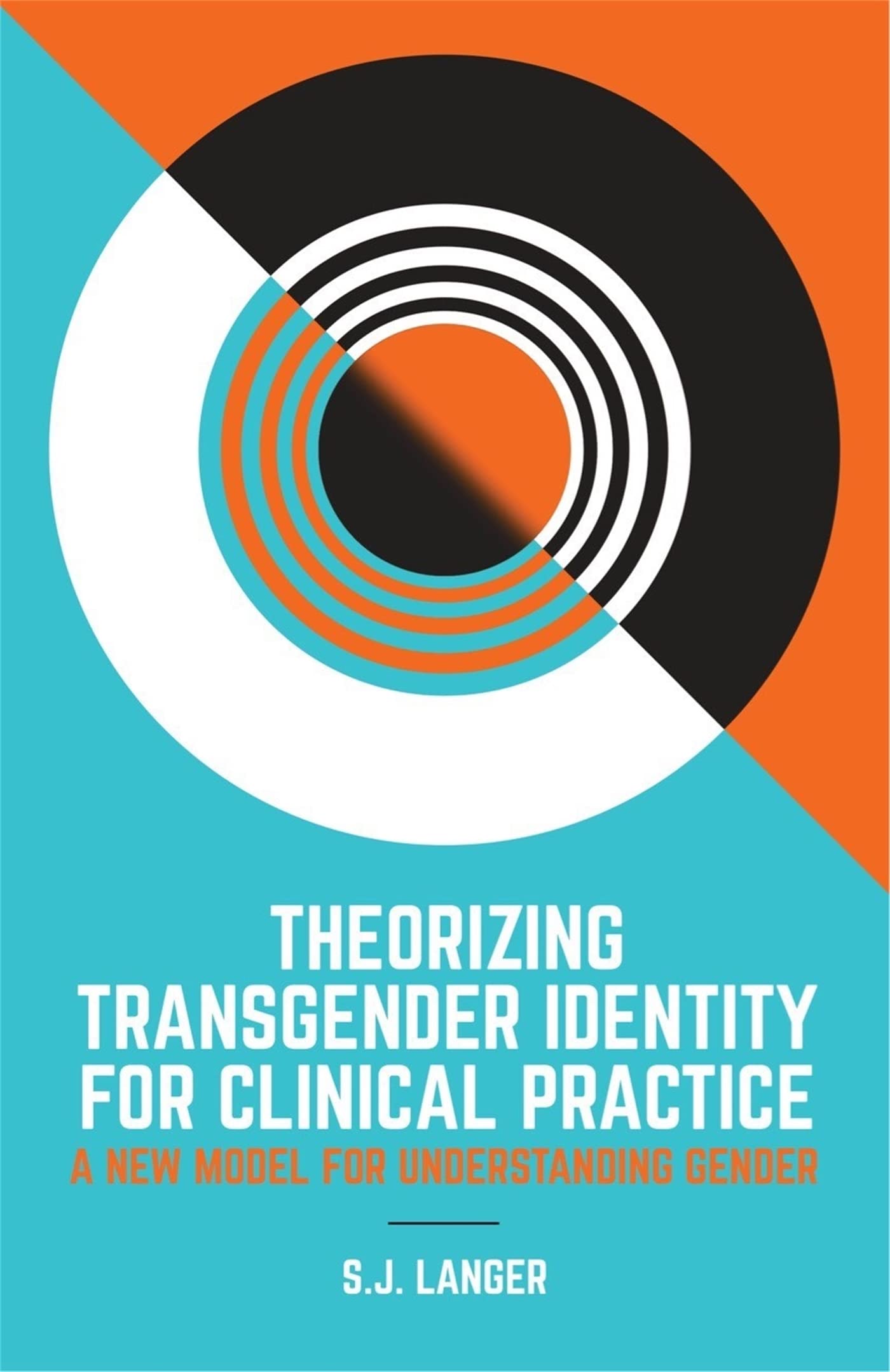 Theorizing Transgender Identity for Clinical Practice: A New Model for Understanding Gender Law