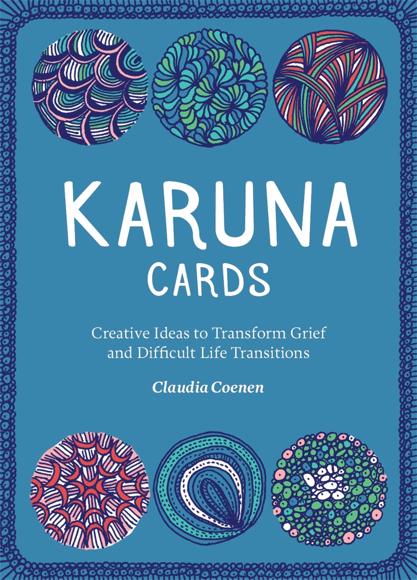 Karuna Cards: Creative Ideas to Transform Grief and Difficult Life Transitions Medicine