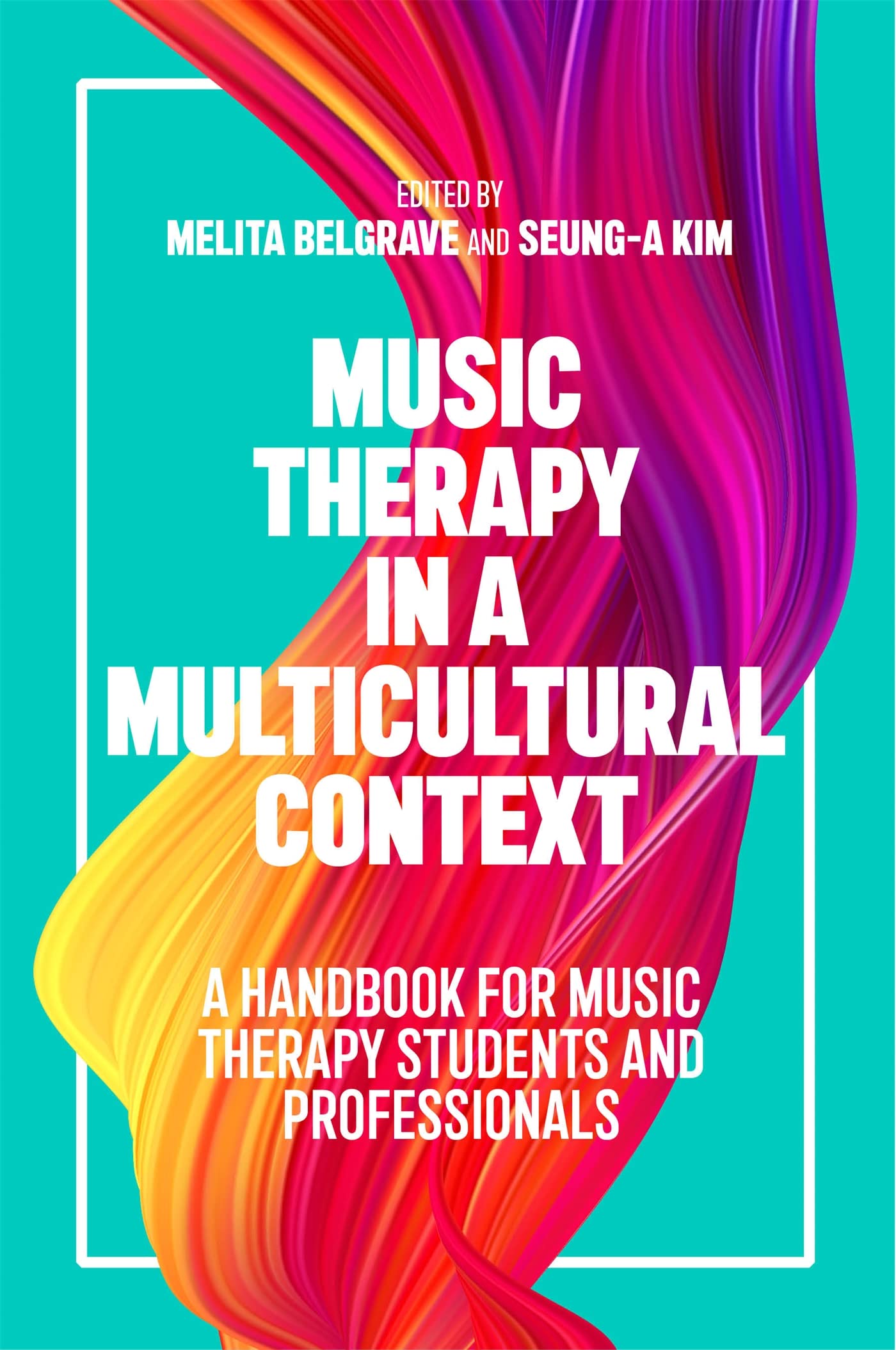 Music Therapy in a Multicultural Context: A Handbook for Music Therapy Students and Professionals Medicine