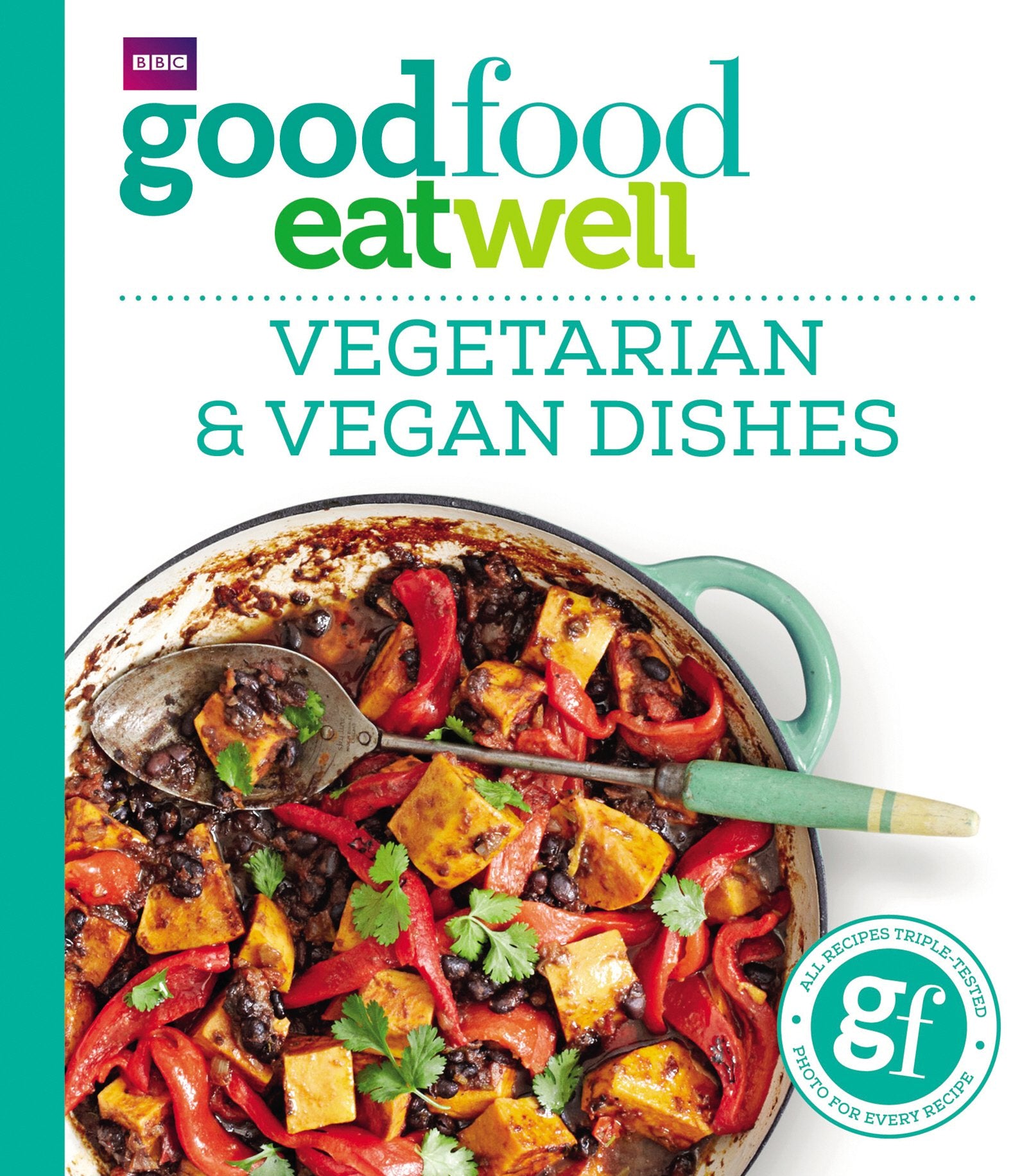 Good Food Eat Well: Vegetarian and Vegan Dishes Leisure, Home & Garden