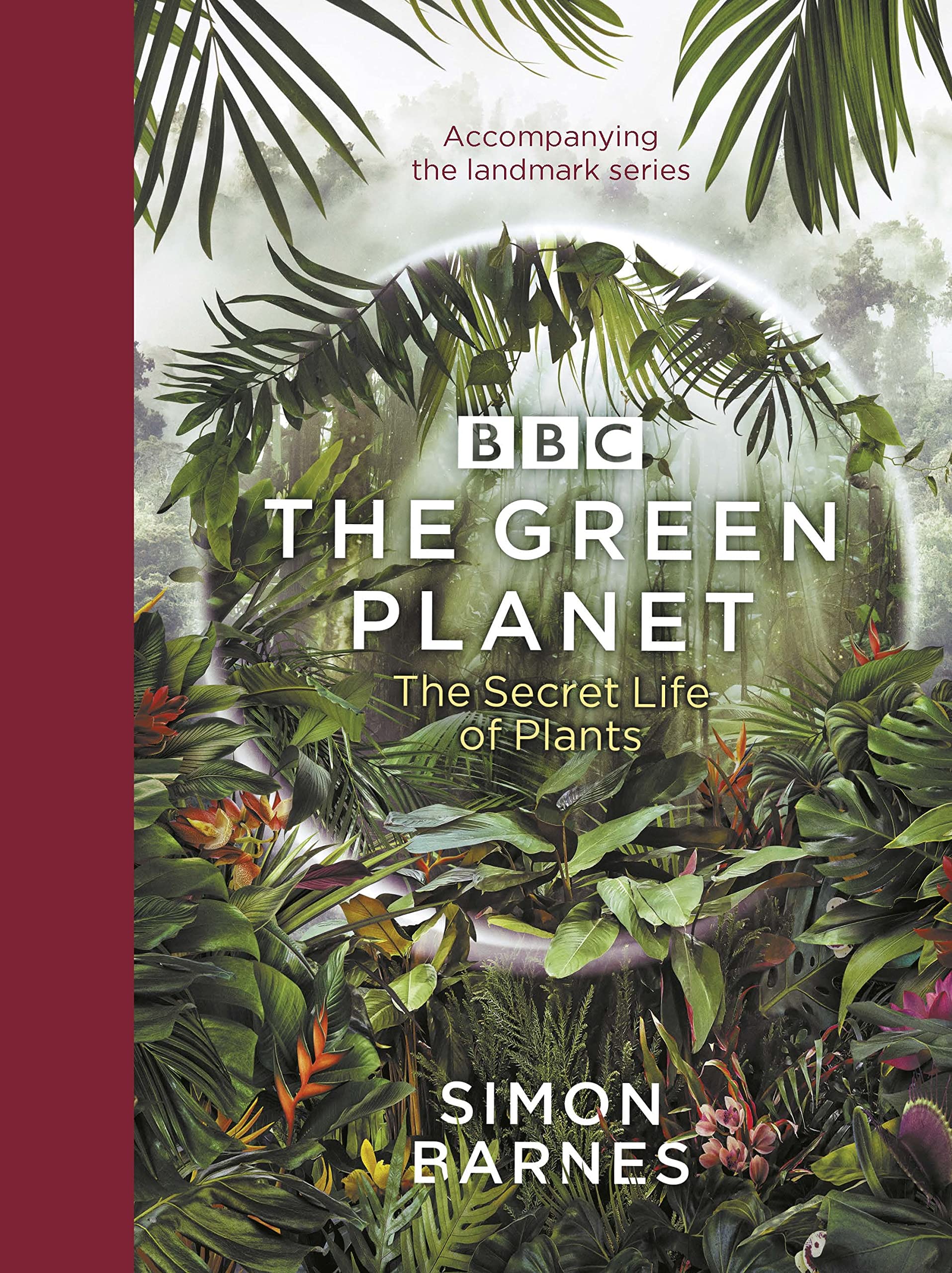 The Green Planet: (ACCOMPANIES THE BBC SERIES PRESENTED BY DAVID ATTENBOROUGH) Leisure, Home & Garden
