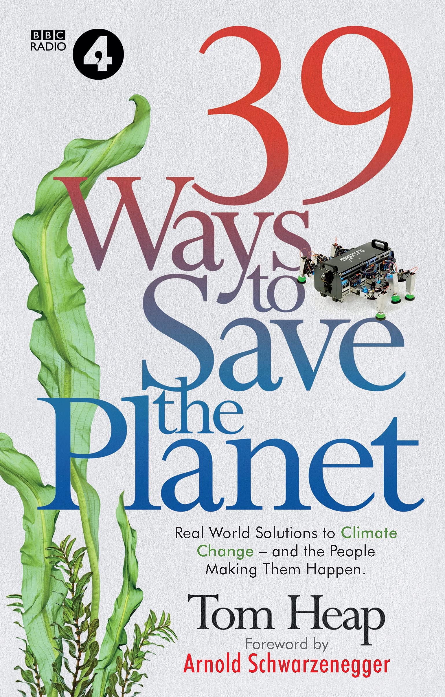 39 Ways to Save the Planet: Real World Solutions to Climate Change: and the People Making Them Happen Mathematics