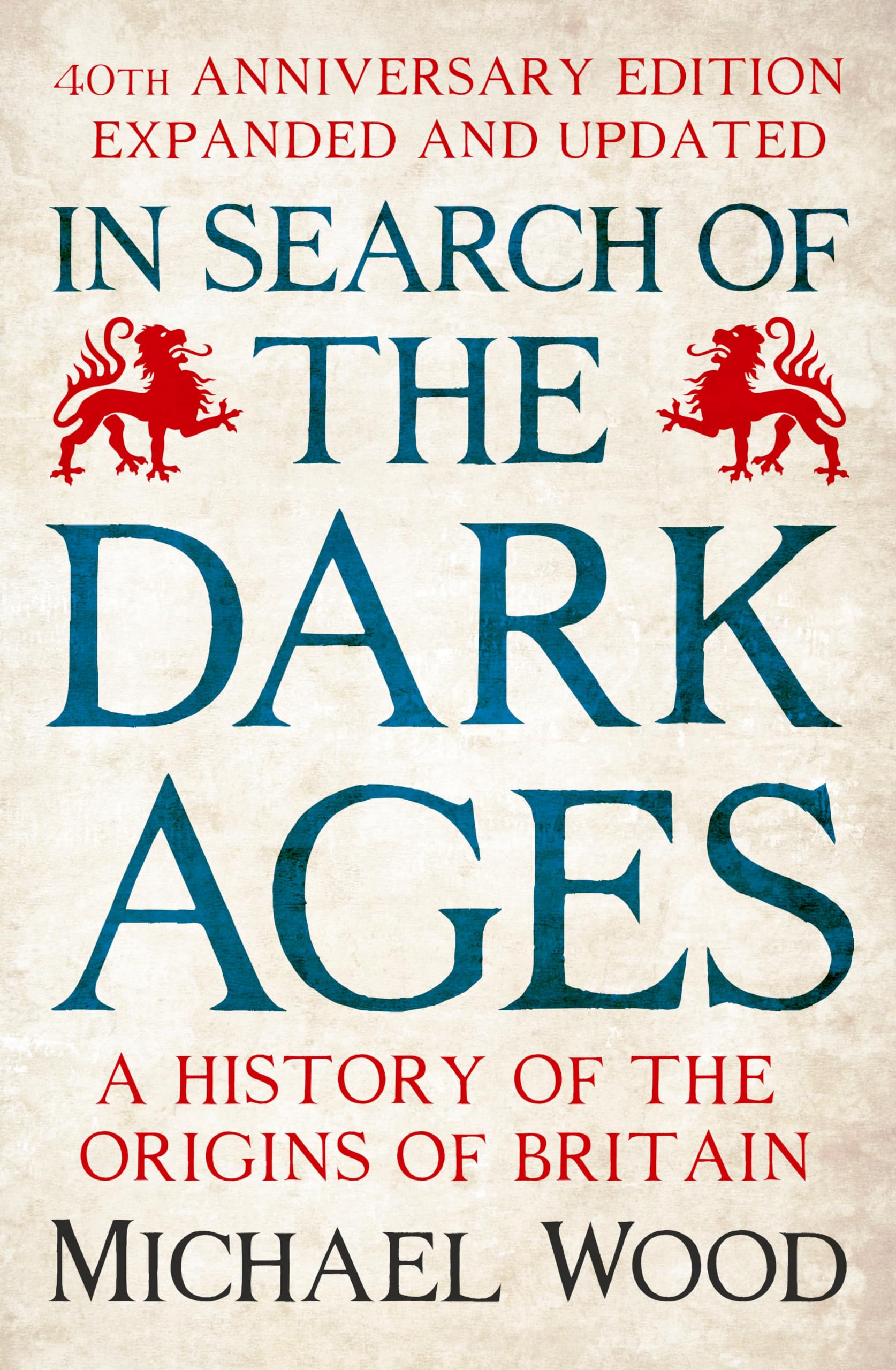 In Search of the Dark Ages: The classic best seller, fully updated and revised for its 40th anniversary Politics & History