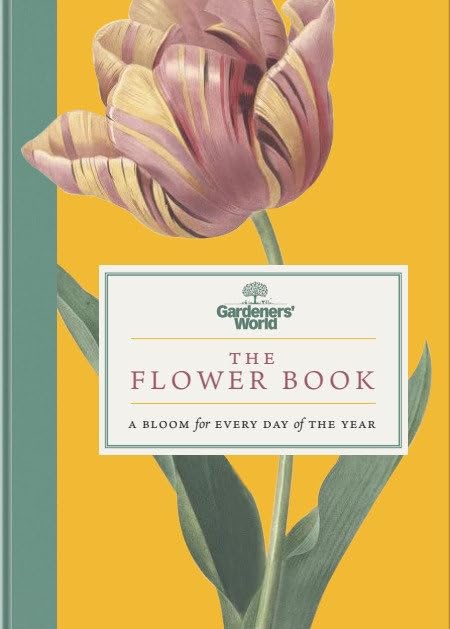 Gardeners’ World: The Flower Book: A Bloom for Every Day of the Year Garden & Plants