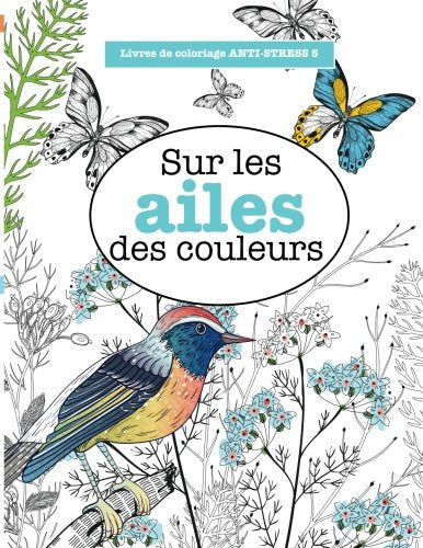 Livres de coloriage ANTI-STRESS 5 : Sur les ailes des couleurs book