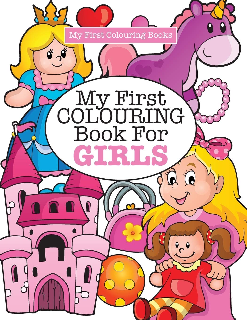 My First Colouring Book for Girls ( Crazy Colouring For Kids) Hobbies & Crafts