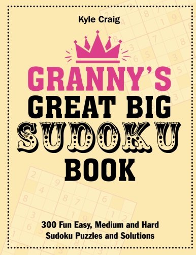 Granny's Great Big Sudoku Book: 300 Fun Easy, Medium and Hard Sudoku Puzzles and Solutions Leisure & Fun
