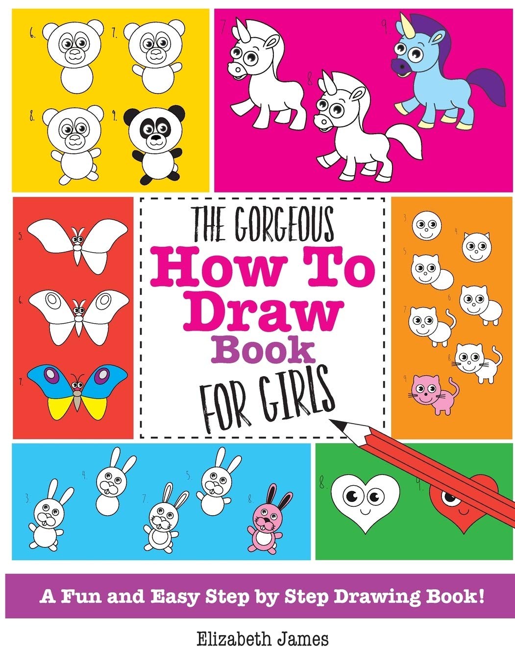 The Gorgeous How To Draw Book for Girls: A Fun And Easy Step By Step Drawing Book! Non-fiction