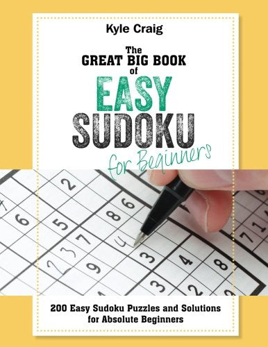 The Great Big Book of EASY SUDOKU for Beginners: 200 Easy Sudoku Puzzles and Solutions for Absolute Beginners Leisure & Fun