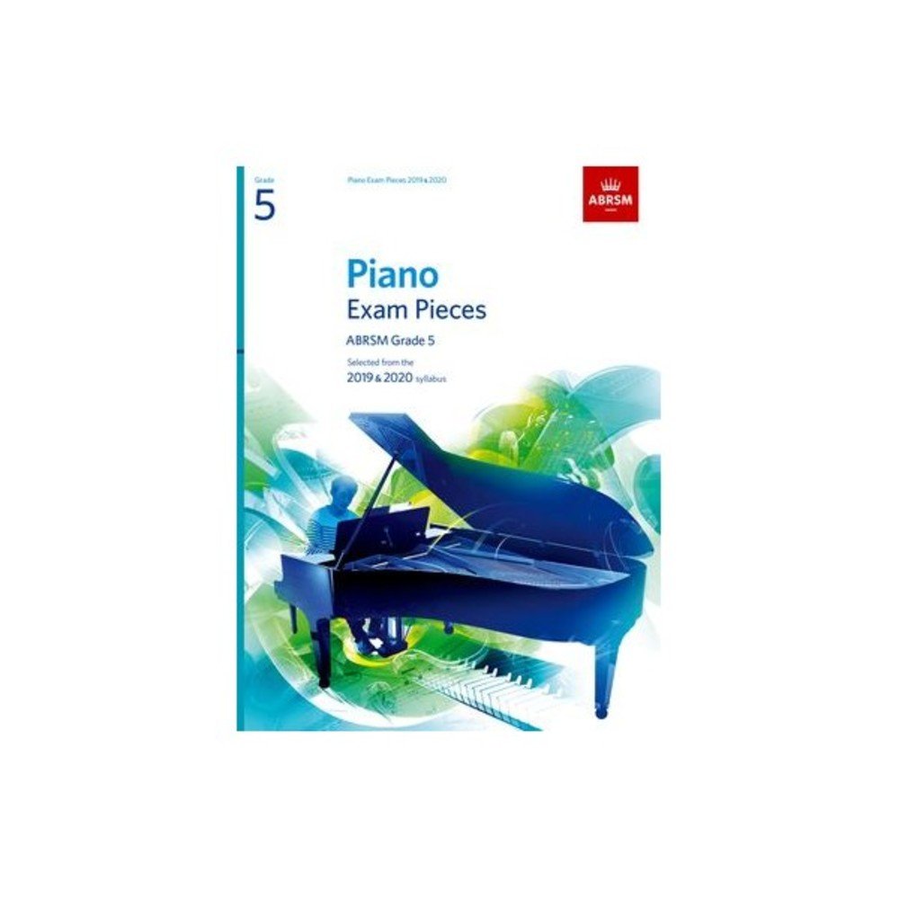 Piano Exam Pieces 2019 & 2020, ABRSM Grade 5: Selected from the 2019 & 2020 syllabus book