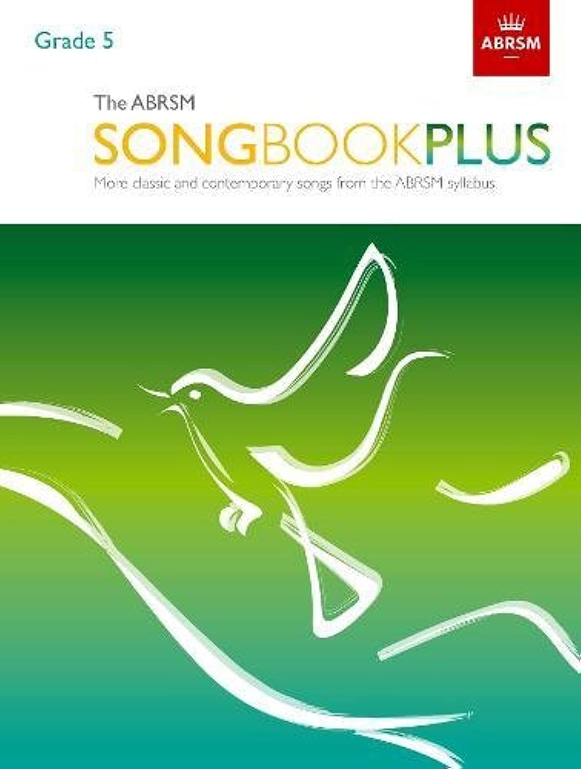 The ABRSM Songbook Plus, Grade 5: More classic and contemporary songs from the ABRSM syllabus (ABRSM Songbooks (ABRSM)) Sheet Music