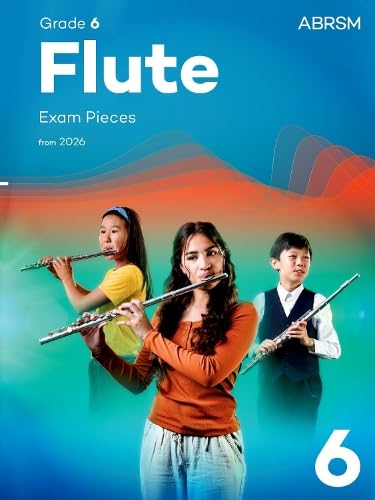 Flute Exam Pieces from 2026, ABRSM Grade 6: Selected from the syllabus from 2026. Flute Part & Piano Accompaniment (ABRSM Exam Pieces) Arts & Music