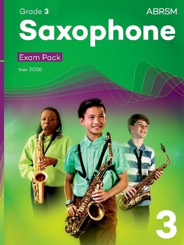 Saxophone Exam Pack from 2026, ABRSM Grade 3: Selected from the syllabus from 2026. Saxophone Part, Piano Accompaniments, Scales & Sight-Reading (ABRSM Exam Pieces) Arts & Music