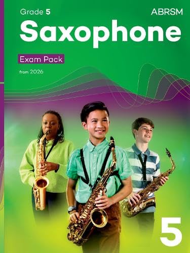 Saxophone Exam Pack from 2026, ABRSM Grade 5: Selected from the syllabus from 2026. Saxophone Part, Piano Accompaniments, Scales & Sight-Reading (ABRSM Exam Pieces) Arts & Music