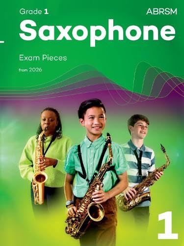 Saxophone Exam Pieces from 2026, ABRSM Grade 1: Selected from the syllabus from 2026. Saxophone Part & Piano Accompaniments (ABRSM Exam Pieces) Arts & Music