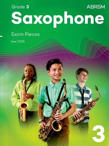 Saxophone Exam Pieces from 2026, ABRSM Grade 3: Selected from the syllabus from 2026. Saxophone Part & Piano Accompaniments (ABRSM Exam Pieces) Arts & Music